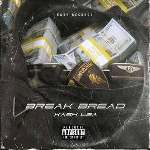 Break Bread (Explicit)