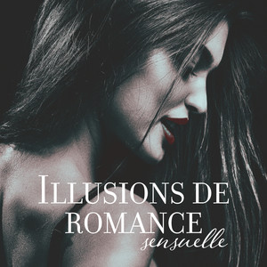 Illusions de romance sensuelle