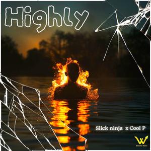 Highly (feat. Slick ninja & Cool P)