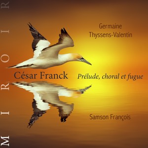 César Franck, Prélude, choral et fugue (Miroir)