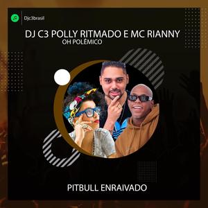 Pitbull Enraivado (feat. Oh Polêmico & Mc Rianny) [Versão Funk]