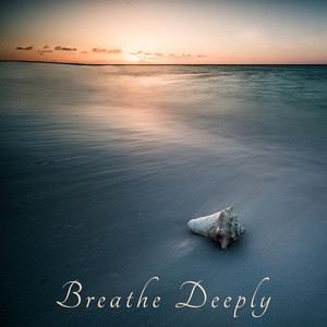 Breathe Deeply – Ethno Zen Music for Pranayama and Ayurveda Yoga