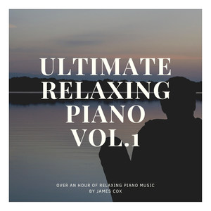 Ultimate Relaxing Piano, Vol.1