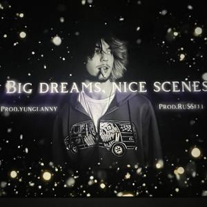 Big Dreams,Nice Scenes (Explicit)