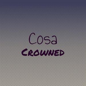 Cosa Crowned