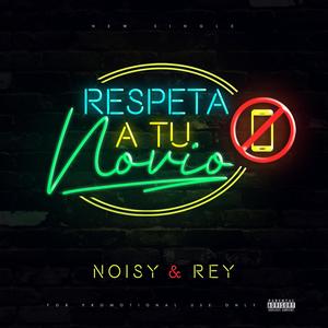 Respeta a tu novio (feat. Rey)