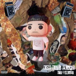 Top Tier Playz (The Mixtape) [Explicit]