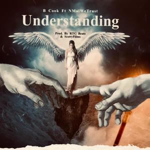 Understanding (feat. NMalWeTrust) [Explicit]