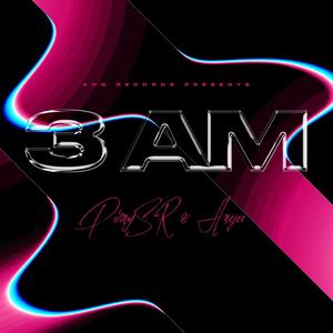 3 AM (feat. Arejee) [Explicit]