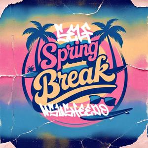 Spring Break (feat. SELF & NSU Sheedo) (Explicit)
