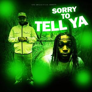 Sorry To Tell Ya (feat. SyS Chillz) [Explicit]