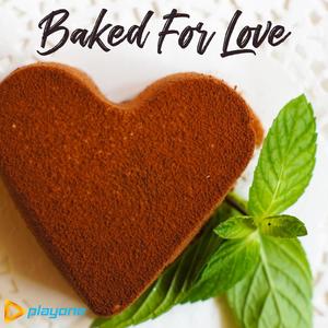 Baked For Love