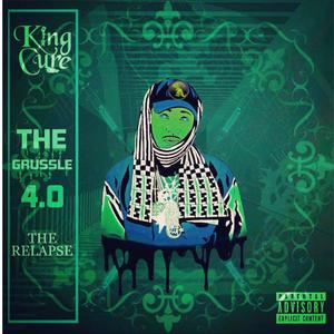 THE GRUSSLE 4.0 (THE RELAPSE) [Explicit]