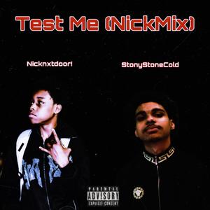 Test Me (feat. Nicknxtdoor!) (NickMix|Explicit)