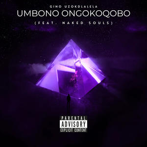 Umbono Ongokoqobo (feat. Naked Souls DBN)