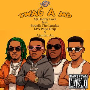 Swag A Mò (feat. Bourik The Latalay, LPA PAPA DRIPP & Ajanten Yan|Explicit)