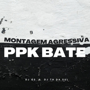 MONTAGEM AGRESSIVA - PPK BATE (Explicit)