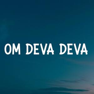 Om Deva Deva