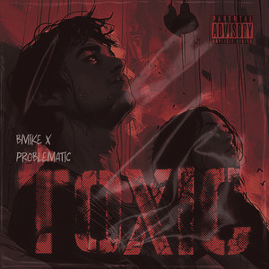 Toxic (Gotta Move On) (Explicit)