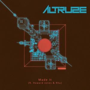 Altruze - Made It(feat. Howard Jones & Rhu)