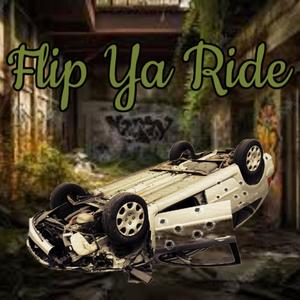 Flip Ya Ride (Explicit)