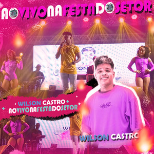 Wilson Castro ao Vivo na Festa do Setor (Explicit)