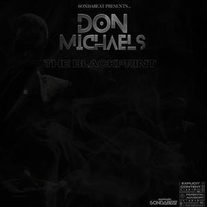 6ONDABEAT PRESENTS.....DON MICHAELS:THE BLACKPRINT (Explicit)