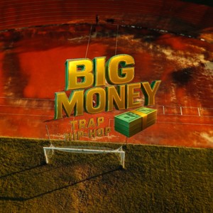BIG MONEY (Trap Hiphop)