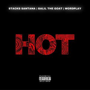 HOT (feat. Stacks Santana & Wordplay) (Explicit)