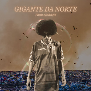 Gigante Da Norte (Explicit)