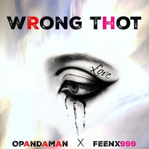 WRONG THOT (feat. FeenX999) (Explicit)