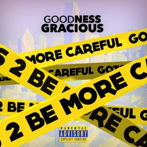 Got 2 B' Mo' Careful (Explicit)