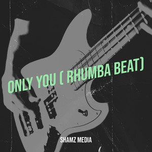 Only You (Rhumba Beat)