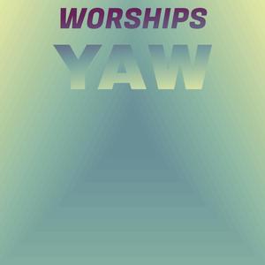 Worships Yaw