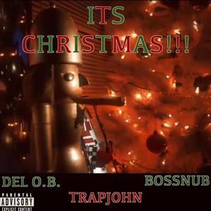 ITS CHRISTMAS!!! (feat. BossNub & TrapJohn) (Explicit)