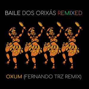 Baile dos Orixás Remixed: Oxum (Fernando TRZ Remix)