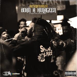 Born A Hulageen (Explicit)