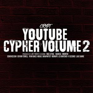 YouTube Cypher, Vol. 2 (feat. Quadeca, Mac Lethal, ImDontai, Devvon Terrell, Ryan Oakes, Moxas, ScruFaceJean, VI Seconds, Gawne, NemRaps, Lex Bratcher & DkRapArtist) (Explicit)