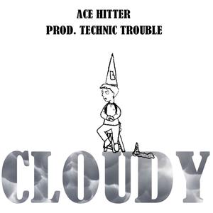 Cloudy (feat. Ace Hitter) (Explicit)