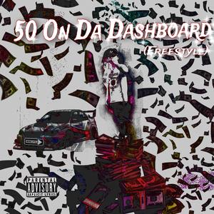 50 On Da Dashboard (Freestyle) [Explicit]