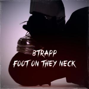 Foot On They Neck (Explicit)