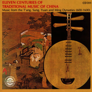 Eleven Centuries Of Traditional Chinese Music