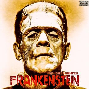 Frankenstein (feat. LucidPa!n) [Explicit]