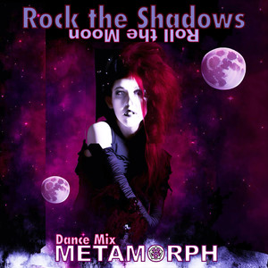 Rock the Shadows Roll the Moon (Dance Mix)