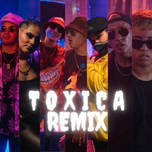 Tóxica(feat. Danii_Zooff, Cokii Puro Power, Melahia, Ghael Music, NTA, Bren Salas & Lele Punch) (Remix)