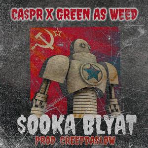 $ooka Blyat(feat. Green As **) (Explicit)