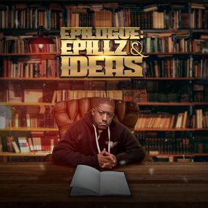 EPILOGUE : EPILLZ&IDEAS (Explicit)