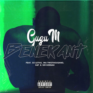 Benekant (feat. DJ Lethu, Ma Twothousand, G&T & Sir Dzebath) [Explicit]