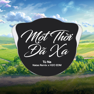 Một Thời Đã Xa (EDM)
