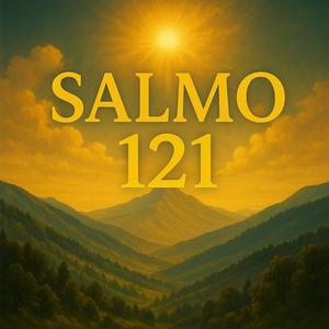 Jehová Guarda Mi Salida y Mi Entrada — Salmo 121